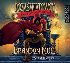 Świat bez bohaterów. Pozaświatowcy. Tom 1