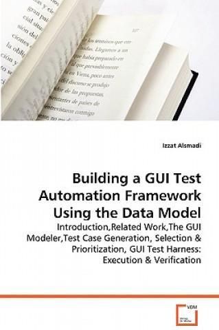 Building a GUI Test Automation Framework Using the Data Model ...