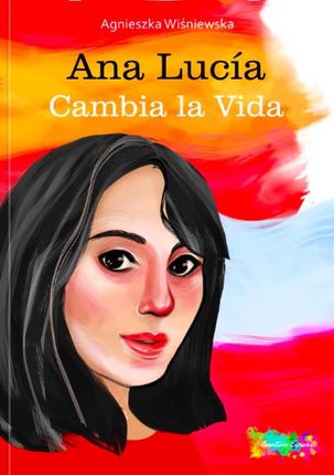 Ana Lucia. Cambia la Vida