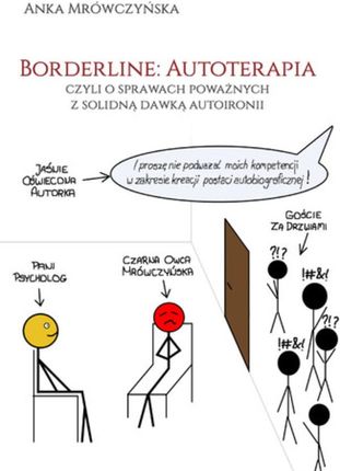 Borderline: Autoterapia, czyli o sprawach poważnych z solidną dawką autoironii Anka Mrówczyńska