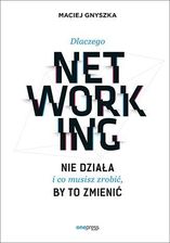 Dlaczego Networking Nie Działa I Co Musisz Zrobić By To Zmienić - Maciej Gnyszka
