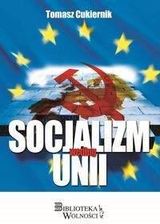 Zdjęcie Socjalizm według Unii - Tomasz Cukiernik - Piaski