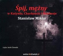 Śpij mężny w Katyniu, Charkowie i Miednoje (Audiobook na CD)