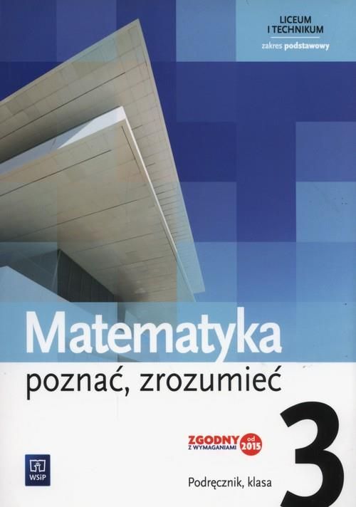 Matematyka Poznać zrozumieć 3 Podręcznik Zakres podstawowy - ceny i