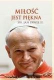 Zdjęcie Miłość jest piękna. Św. Jan Paweł II - Jan Paweł II - Nekla