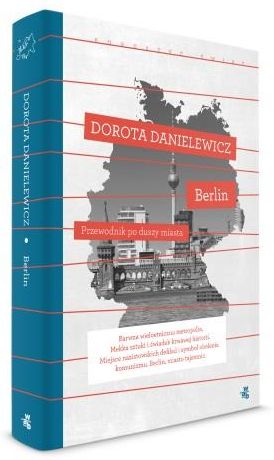 Poruszyc Swiat Berlin Przewodnik Po Duszy Miasta Ceny I Opinie Ceneo Pl