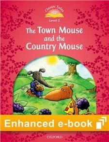 Classic Tales, Second Edition 2: The Town Mouse And The Country Mouse Olb E-Book + Audio