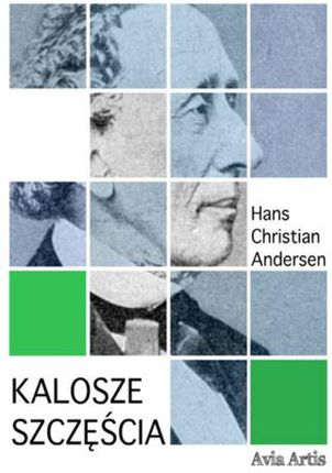 Kalosze szczęścia Hans Christian Andersen