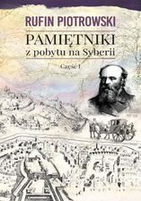 Zdjęcie Pamiętniki z pobytu na Syberii Rufin Piotrowski - Rybnik