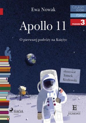 Apollo 11. O pierwszym lądowaniu na Księżycu Ewa Nowak