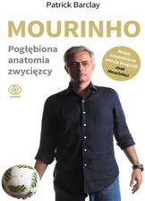 Mourinho. Pogłębiona anatomia zwycięzcy Patrick Barclay - zdjęcie 1