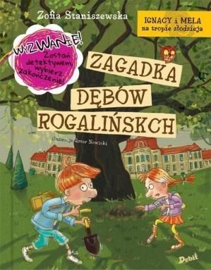 Zagadka Dębów Rogalińskich Ignacy I Mela Na Tropie Złodzieja - Zofia Staniszewska