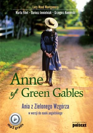 Anne of Green Gables. Ania z Zielonego Wzgórza w wersji do nauki języka angielskiego Lucy Maud Montgomery