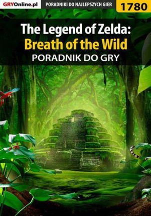 The Legend of Zelda: Breath of the Wild - poradnik do gry Damian Kubik