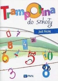 Trampolina do szkoły Już liczę - Jaźwińska Izabela, Kolankowska Agnieszka, Kosecka Magdalena