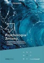 Psychologia Zmiany - najskuteczniejsze narzędzia.. - Mateusz Grzesiak