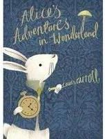 Alice's Adventures in Wonderland - Lewis Caroll