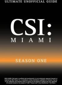 Ultimate Unofficial Csi Miami Season One Guide: Csi Miami Season 1 Unofficial Guide