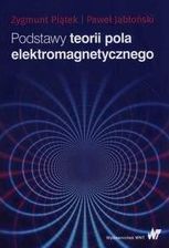 Zdjęcie Podstawy teorii pola elektromagnetycznego - Piątek Zygmunt, Jabłoński Paweł - Szczecin