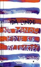 Książka Na północ jedzie się, by umrzeć - Ida Linde - zdjęcie 1