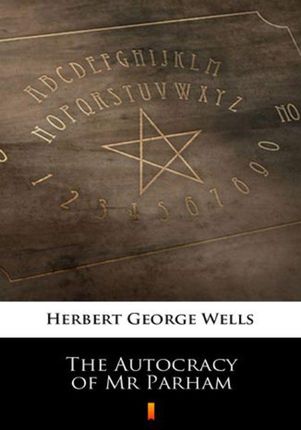 The Autocracy of Mr Parham Herbert George Wells