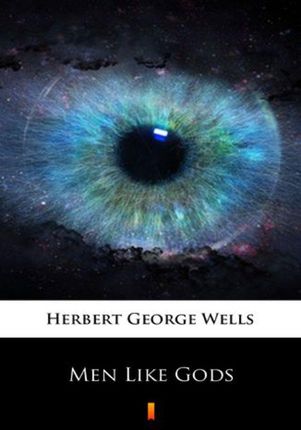 Men Like Gods Herbert George Wells