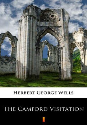 The Camford Visitation Herbert George Wells
