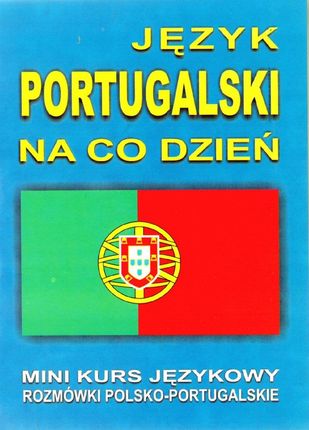 Język portugalski na co dzień z płytą CD Mini kurs językowy Rozmówki polsko-portugalskie