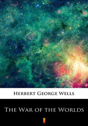 The War of the Worlds Herbert George Wells