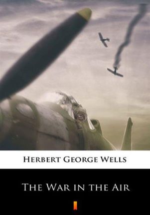 The War in the Air Herbert George Wells