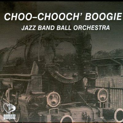 Jazz Band Ball Orchestra - Choo-Chooch&apos, Boogie
