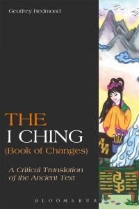 THE I CHING BOOK OF CHANGES (REDMOND GEOFFREY P)