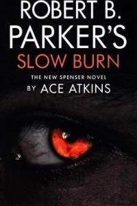 Robert B. Parker'S Slow Burn (Atkins Ace)