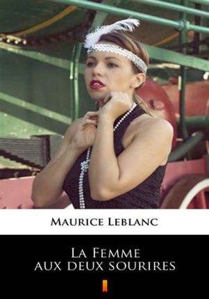 La Femme aux deux sourires Maurice Leblanc