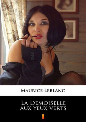 La Demoiselle aux yeux verts Maurice Leblanc