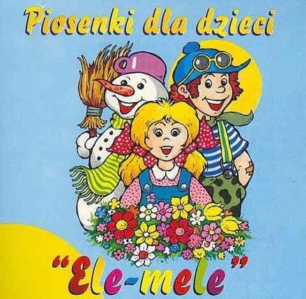 Piosenki Dla Dzieci: Ele-Mele (CD)