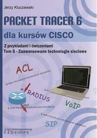 Packet Tracer 6 dla kursów CISCO. Tom 5. Zaawansowane technologie sieciowe