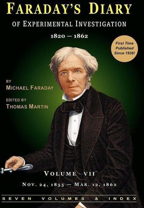 Faraday's Diary of Experimental Investigation - 2nd Edition, Vol. 7