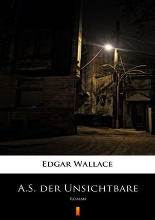 A.S. der Unsichtbare Edgar Wallace