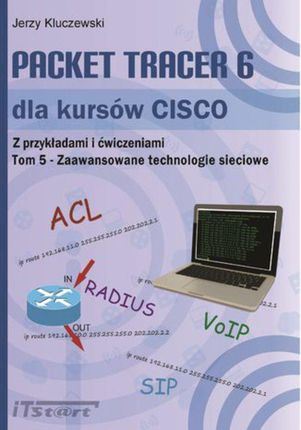 Packet Tracer 6 dla kursów CISCO TOM 5 - Zaawansowane technologie sieciowe (PDF)
