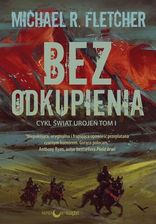 Zdjęcie Bez odkupienia. Świat urojeń (Tom 1) - Michael R. Fletcher - Sierpc
