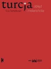 Zdjęcie Turcja. Obłęd i melancholia - Temelkuran Ece - Lublin