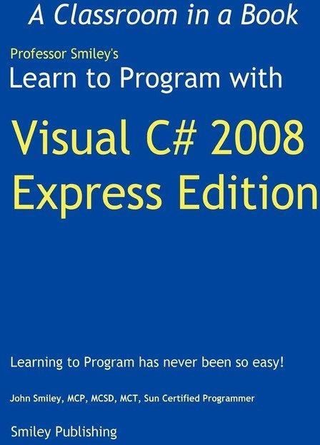 Learn to Program with Visual C# 2008 Express - Literatura obcojęzyczna ...
