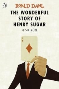 Wonderful Story of Henry Sugar and Six More (Dahl Roald)