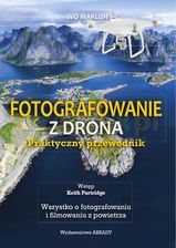 Zdjęcie Fotografowanie z drona Praktyczny przewodnik - Ivo Marloh - Płock