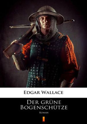 Der grune Bogenschutze Edgar Wallace