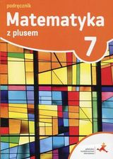 Podręcznik szkolny Matematyka z plusem 7. Podręcznik. Szkoła podstawowa - zdjęcie 1