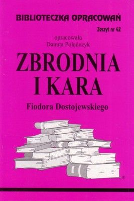 Biblioteczka Opracowań. Zbrodnia i kara Fiodora Dostojewskiego