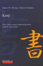Kanji Kurs skutecznego zapamiętywania znaków japońskich Heisig James W., Sudara Marcin - Pozostałe języki