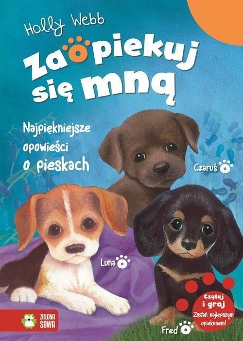 Książki Z Serii Zaopiekuj Się Mną Najpiękniejsze Opowieści O Pieskach. Zaopiekuj Się Mną - Holly Webb